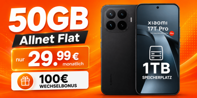 Xiaomi 17T Pro 1TB Version mit 50GB Allnet Flat und 100€ Wechselbonus nur 29.99€ monatlich
