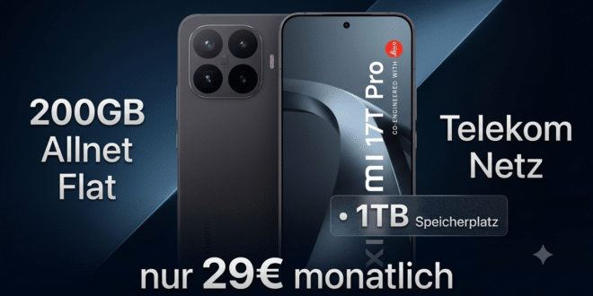Xiaomi 17T Pro 1TB Version für einmalig 80€ mit 200GB Allnet Flat nur 29.00€ monatlich