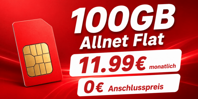 monatlich kündbar im Vodafone Netz – 100GB Allnet Flatrate nur 11.99€ monatlich – 0€ Anschlusspreis