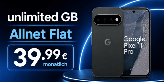 Google Pixel 11 Pro für einmalig 199€ (Einsendung Altgerät) mit o2 unlimited Allnet Flat nur 39.99€ monatlich