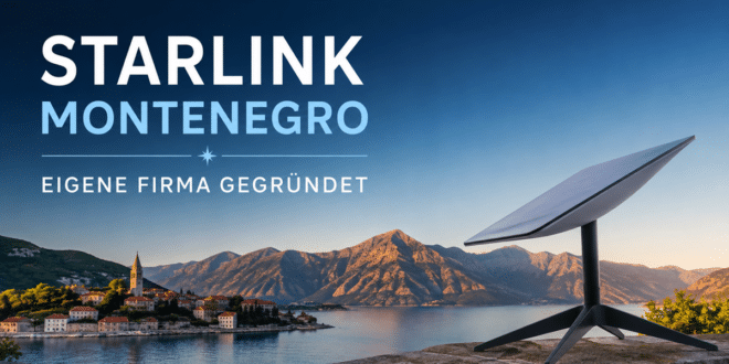 Starlink in Montenegro: Eigene Firma gegründet – Satelliteninternet rückt näher