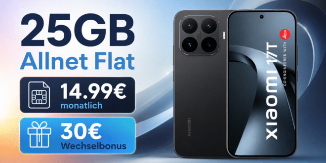 Xiaomi 17T für einmalig 29€ mit 25GB Allnet Flat & 30€ Wechselbonus nur 14.99€ monatlich