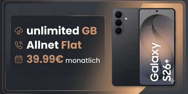 Samsung Galaxy S26 Plus mit o2 unlimited GB Allnet Flat nur 39.99€ monatlich