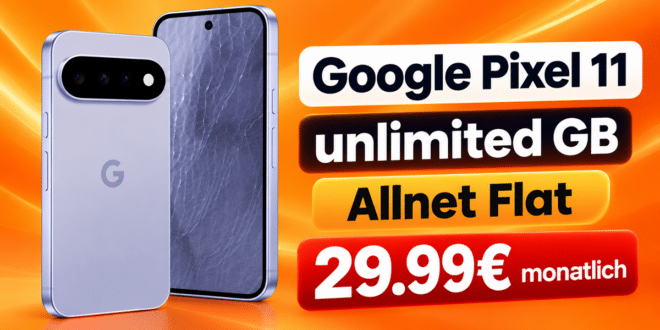 Google Pixel 11 für einmalig 50€ mit o2 unlimited Allnet Flat nur 29.99€ monatlich