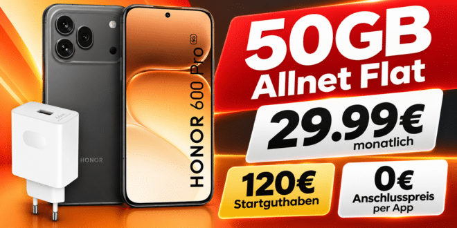 Honor 600 Pro & Supercharge Power Adapter für einmalig 139€ mit 50GB Allnet Flat und 120€ Startguthabnen nur 29.99€ monatlich