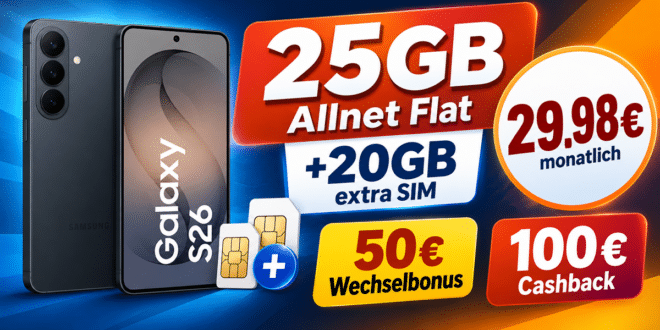 Samsung Galaxy S26 512GB für einmalig 189€ mit 25GB Allnet Flat (+ 20GB extra SIM) & 100€ Cashback nur 29.98€ monatlich