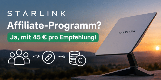 Starlink Affiliate-Programm: 45 Euro mit Empfehlungen verdienen