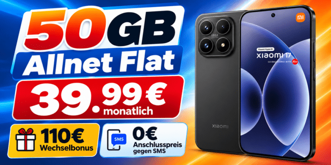 Xiaomi 17 für einmalig 69€ mit 50GB Allnet Flat & 110€ Wechselbonus nur 39.99€ monatlich
