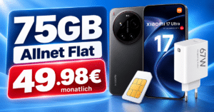 Xiaomi 17 Ultra & Xiaomi 67W HyperCharge für einmalig 119€ mit 75GB Allnet Flat nur 49.98€ monatlich