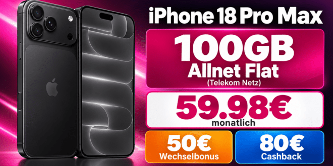 iPhone 18 Pro Max für einmalig 479€ mit 100GB Allnet Flat & 50€ Wechselbonus & 80€ Cashback für 59.98€ monatlich
