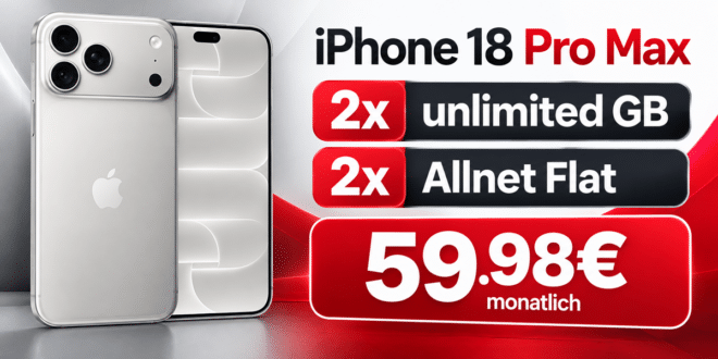 iPhone 18 Pro Max für einmalig 479€ mit 2x o2 unlimited Allnet Flat nur 59.98€ monatlich