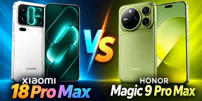 Xiaomi 18 Pro Max vs. Honor Magic 9 Pro Max: Leica gegen ARRI und 8.500 gegen 8.800 mAh