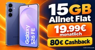 Samsung Galaxy S26 FE mit 15GB Allnet Flat & 80€ Cashback nur 19.99€ monatlich
