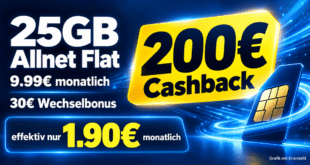 25GB Allnet Flat mit 200€ Cashback & 30€ Wechselbonus nur 9.99€ monatlich
