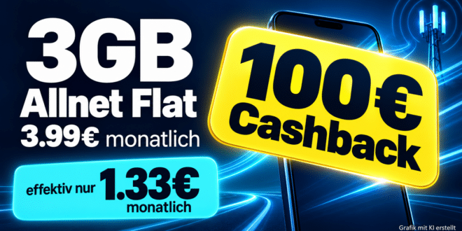 3GB Allnet Flat mit 100€ Cashback nur 3.99€ monatlich