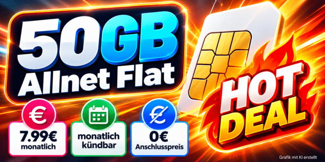 monatlich kündbar ohne Anschlusspreis - 50GB Allnet Flat nur 7.99€ monatlich