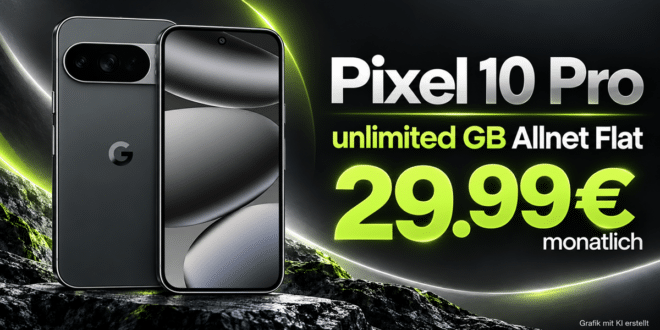 Google Pixel 10 Pro für einmalig 99€ mit o2 unlimited Allnet Flat nur 29.99€ monatlich