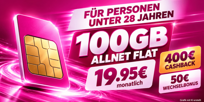 Für alle unter 28 - 100GB Allnet Flat mit 400€ Cashback & 50€ Wechselbonus nur 19.95€ monatlich