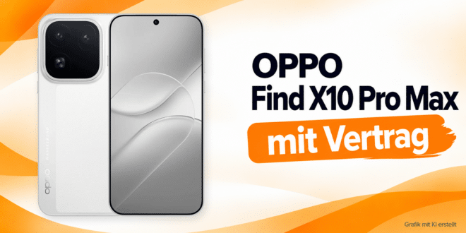OPPO Find X10 Pro Max mit Vertrag – Deals und Import