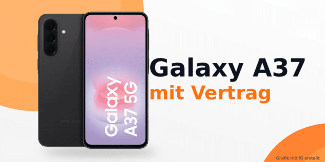 Samsung Galaxy A37 mit Vertrag – aktuelle Angebote & Deals
