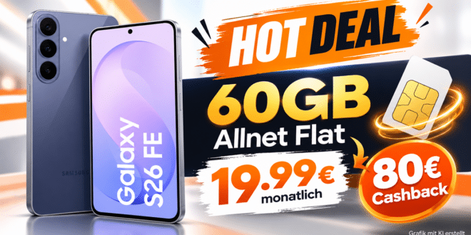 Samsung Galaxy S26 FE mit 60GB Allnet Flat & 80€ Cashback nur 19.99€ monatlich