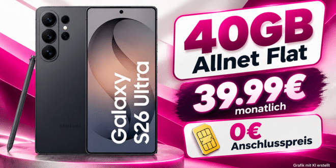 Samsung Galaxy S26 Ultra für einmalig 139€ mit 40GB Allnet Flat nur 39.99€ monatlich