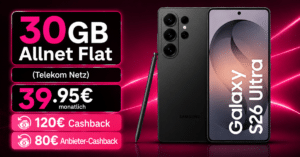 Samsung Galaxy S26 Ultra für einmalig 299 Euro mit 30GB Telekom Allnet Flatrate & 120€ Telekom Cashback & 80€ Anbieter Cashback nur 39.95€ monatlich