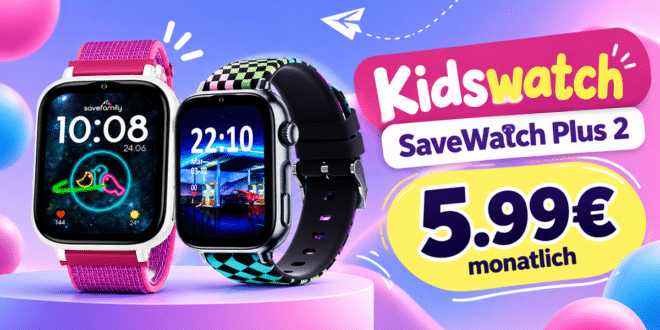 SaveFamily SaveWatch Plus 2 Kidswatch für einmalig 20€ im Vodafone Netz nur 5.99€ monatlich