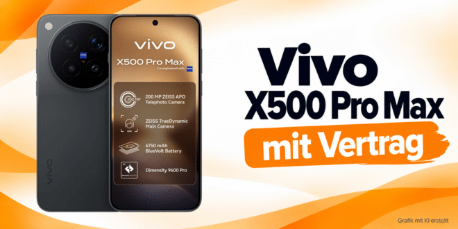 Vivo X500 Pro Max mit Vertrag – aktuelle Angebote & Deals