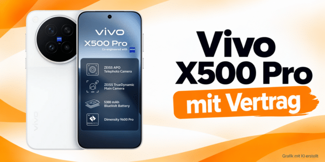 Vivo X500 Pro mit Vertrag – aktuelle Angebote & Deals