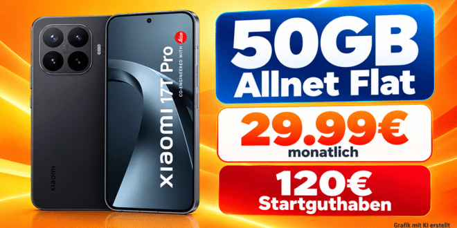 Xiaomi 17T Pro für einmalig 100€ mit 50GB Allnet Flat & 120€ Startguthaben nur 29.99€ monatlich