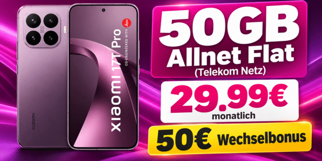 Xiaomi 17T Pro für einmalig 79€ mit 50GB Allnet Flat & 50€ Wechselbonus nur 29.99€ monatlich