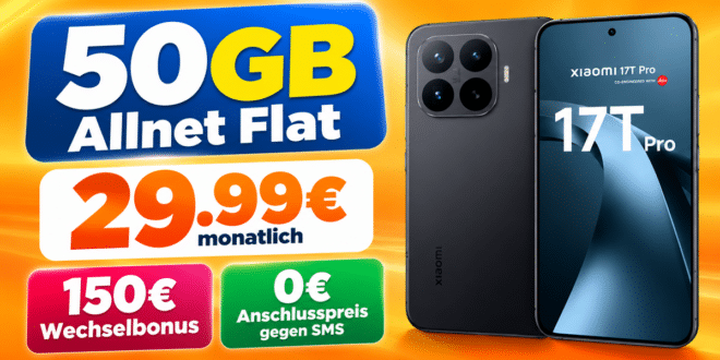 Xiaomi 17T Pro für einmalig 189€ mit 50GB Allnet Flat & 150€ Wechselbonus nur 29.99€ monatlich