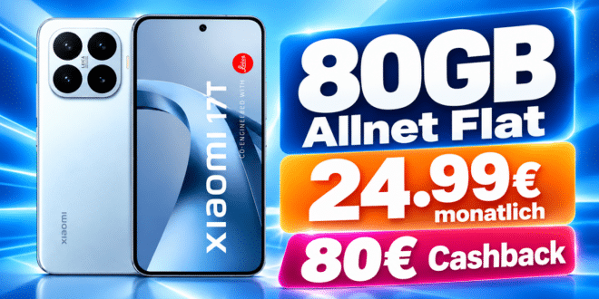 Xiaomi 17T für einmalig 49€ mit 80GB Allnet Flat & 80€ Cashback nur 24.99€ monatlich