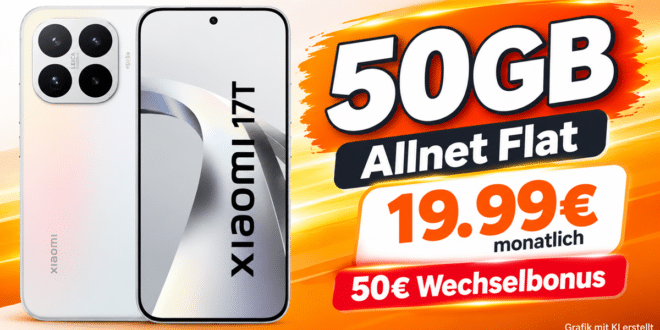 Xiaomi 17T & Xiaomi Tag für einmalig 100€ mit 50GB Allnet Flat & 50€ Wechselbonus nur 19.99€ monatlich