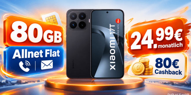Xiaomi 17T mit 80GB Allnet Flat & 80€ Cashback nur 24.99€ monatlich