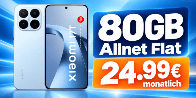 Xiaomi 17T für einmalig 49€ mit 80GB Allnet Flat nur 24.99€ monatlich