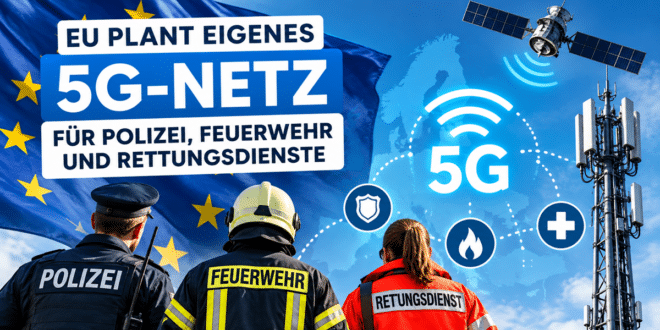EU plant 5G-Kommunikationsnetz für Polizei, Feuerwehr und Rettungsdienste