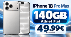 iPhone 18 Pro Max für einmalig 350€ mit 140GB Allnet Flat nur 49.99€ monatlich