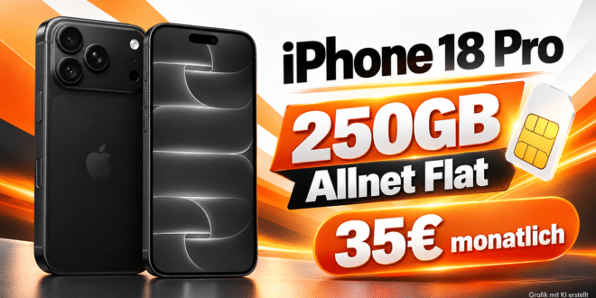 iPhone 18 Pro für einmalig 629€ mit 250GB Allnet Flat für 35€ monatlich