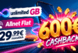 o2 unlimited GB Allnet Flat mit 600€ Cashback für 29.99€ monatlich