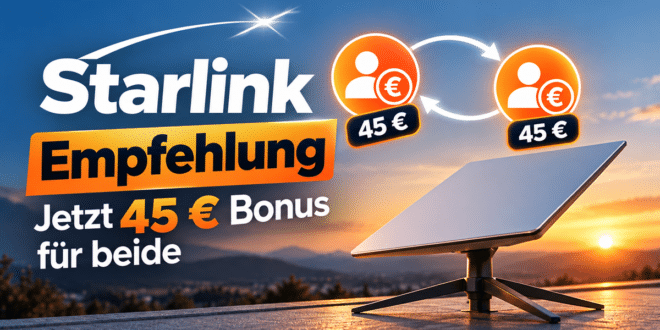 Starlink ändert Empfehlungsprogramm: 45 € Bonus für beide