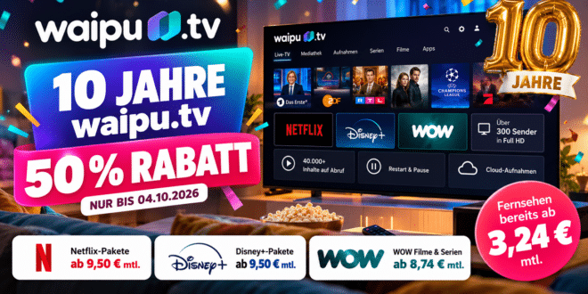 waipu.tv feiert 10 Jahre: 50 % Rabatt – TV ab 3,24 € und Netflix ab 9,50 €